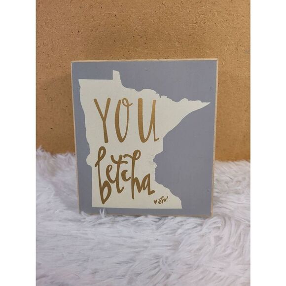 Collins Fresh + Original Minnesota You Betcha Wood Plaque - Picture 1 of 6